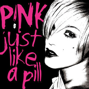 Pink - Just Like A Pill