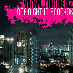Vinylshakerz - One night in Bangkok