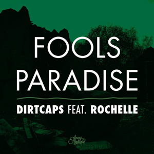 Рингтон Dirtcaps feat. Rochelle - Fools Paradise