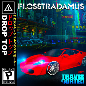 Flosstradamus - Drop Top ft. Travis Porter